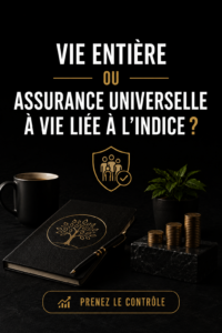 Visuel illustrant le choix entre assurance vie entière et IUL, représentant la sécurité financière pour les femmes