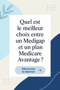 Comparatif entre Medigap et Medicare Advantage, exposition des options de couverture santé.